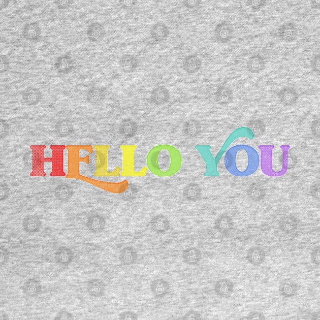 HELLO YOU //// Retro Faded Style Typographic Design by DankFutura